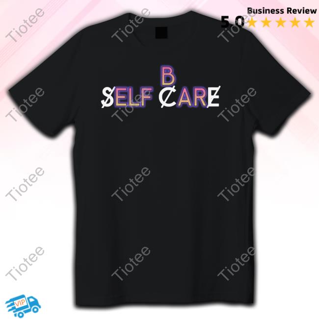 Shirtsthtgohard B Self Care Sweatshirt