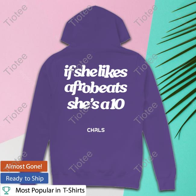 If She Likes Afrobeats She's A10 Hooded Sweatshirt
