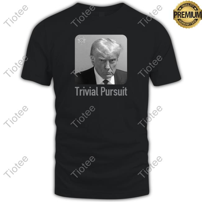Official Trump Mugshot Trivial Pursuit Tee Shirt
