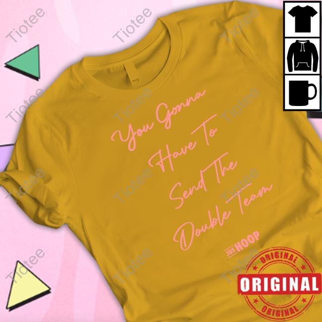 You Gonna Have To Send The Double Team Sweatshirt