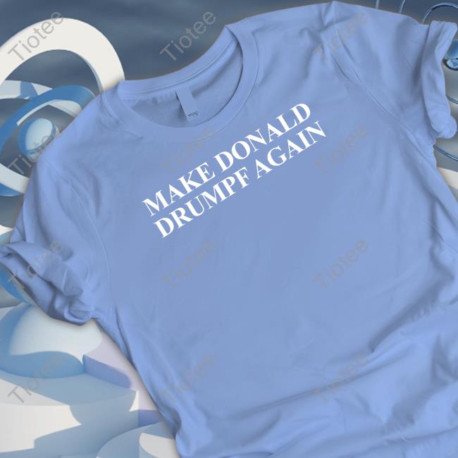Make Donald Drumpf Again Sweatshirt