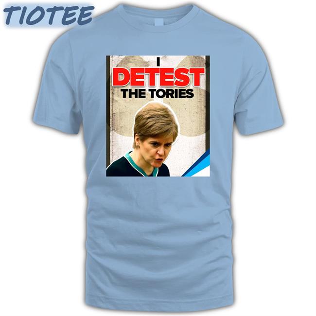Tracey I Detest The Tories Shirt