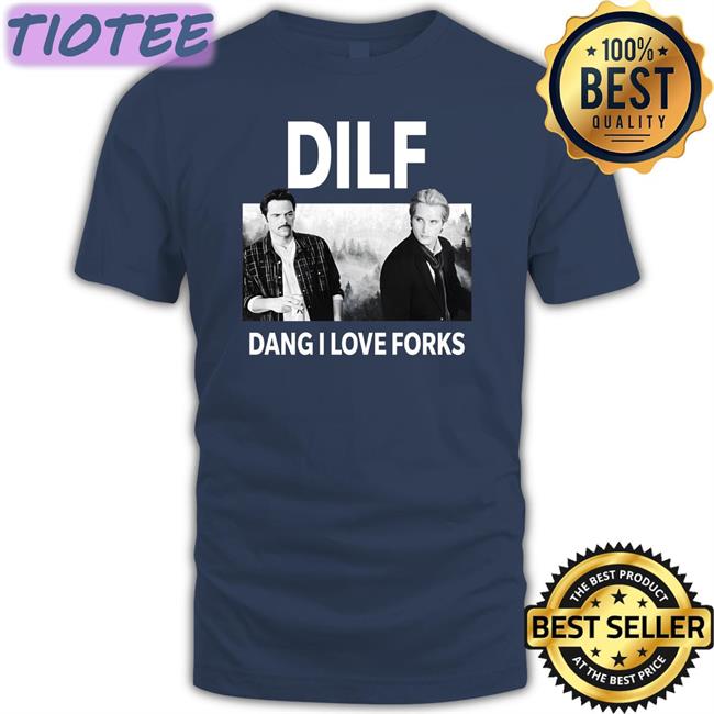 Dilf Dang I Love Forks Shirt Shop Soup And Sun Pau