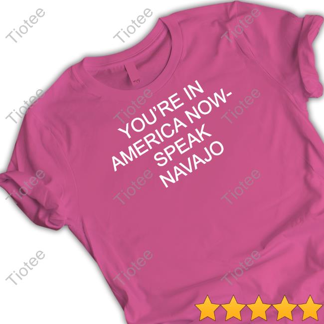 Official You're In America Now Speak Navajo Hooded Sweatshirt