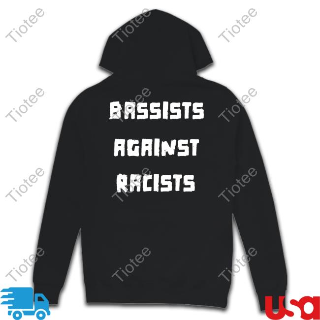 Shirtsthtgohard Bassists Against Racists Shirt