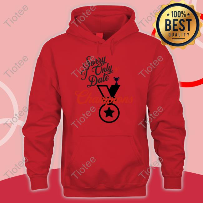 ValentinesDay2023 Sorry Only Date Champions Shirt Nabyl Santana