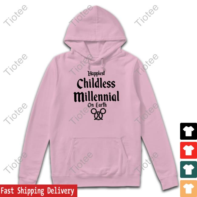 Happiest Childless Milennial On Earth Shirts