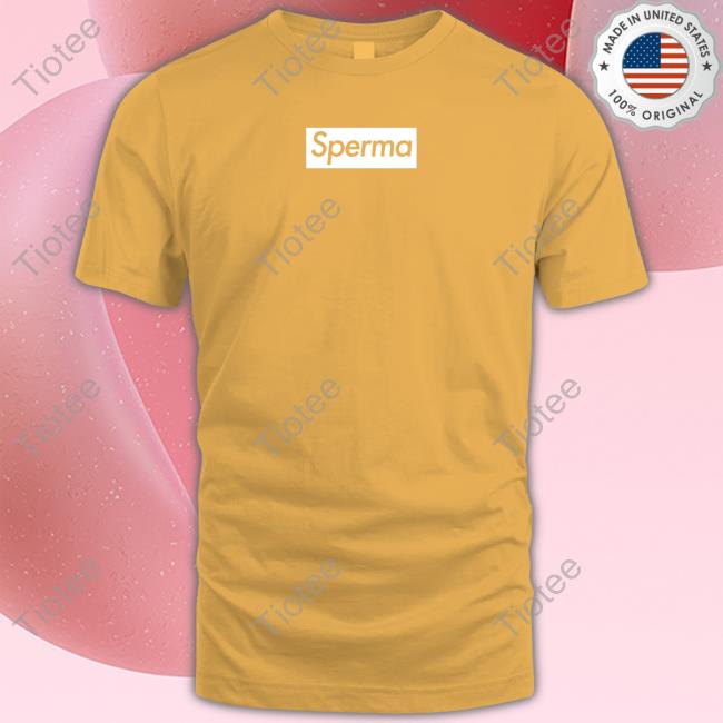 Official Poorly Translated Shirts Sperma Shirt Poorly Translated Shirts Sperma T-Shirt