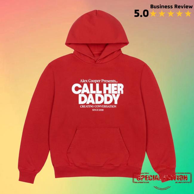 Unwell Merch Call Her Daddy Hoodie