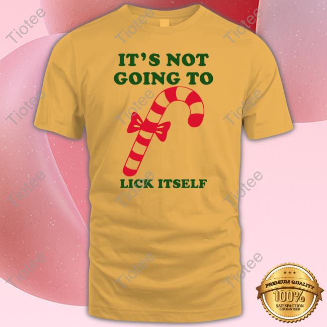 Shirts With Threatening Auras It's Not Going To Lick Itself Tee Disturbingshirt