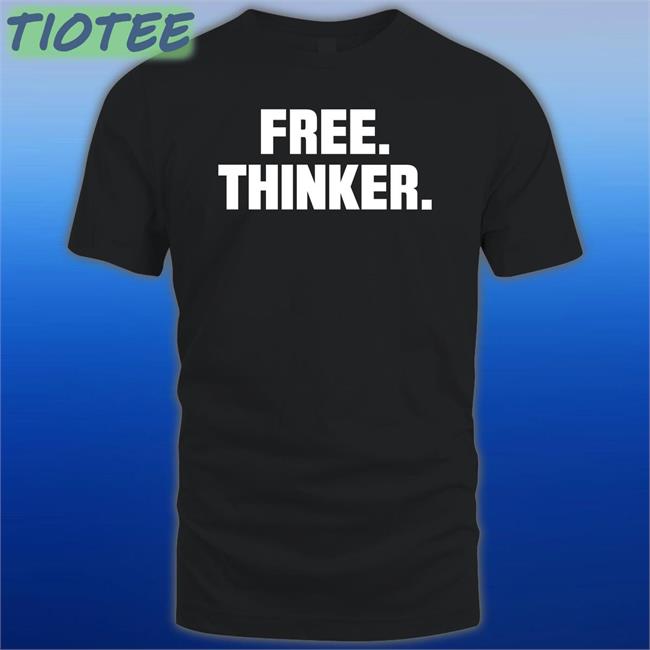 Free Thinker Shirt
