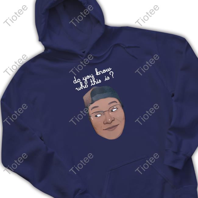 Relmyers Do You Know Who This Is New Shirt