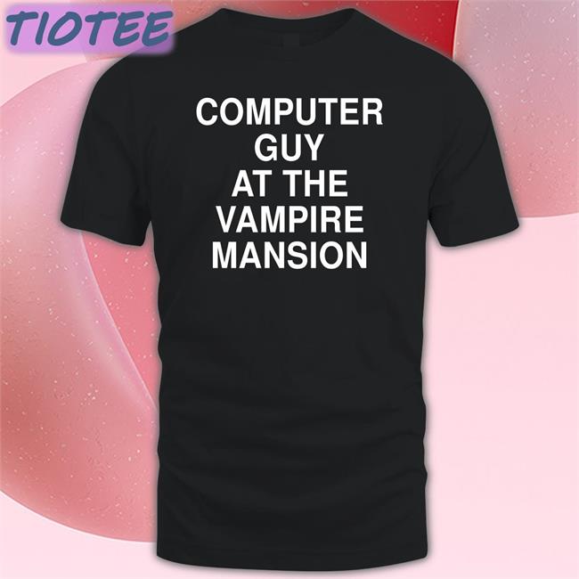Mapurl Kumoricon E6 Computer Guy At The Vampire Mansion Shirt Mapurlsyrup Shop
