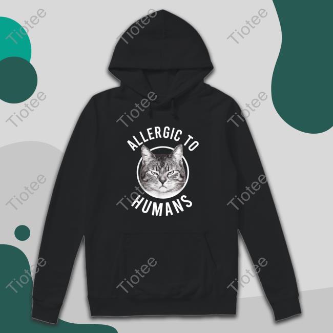 Allergic To Humans Cats Hoodie