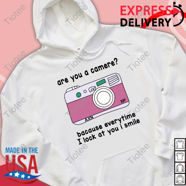 Poorly Translated Shirts Are You A Camere Bacause Everytime I Lock At You I Smile Long Sleeve