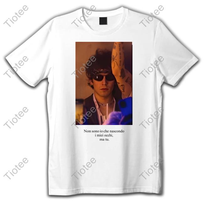 Non Sono Io Che Nascondo I Miei Occhi Ma Tu T Shirt