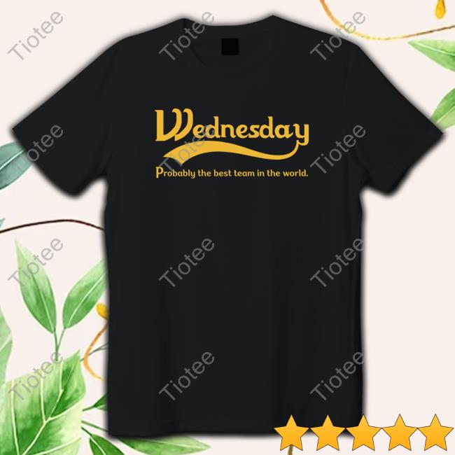 Official The Wtid Podcast Shop Wednesday Probably The Best Team In The World Long Sleeve Tee