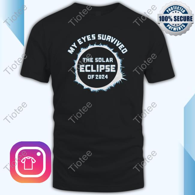Official My Eyes Survived The Solar Eclipse Of 2024 Shirts