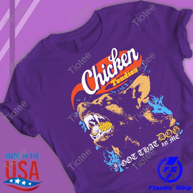 Chicken Tendies Shirt, T Shirt, Hoodie, Sweater, Long Sleeve T-Shirt And Tank Top