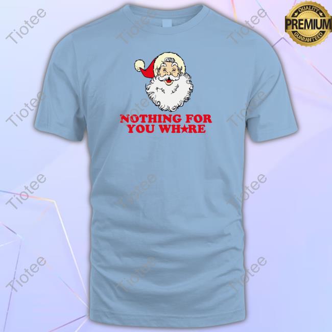 Banter Baby Nothing For Your Whore T Shirt Nothing For Your Whore Shirts Banter Baby