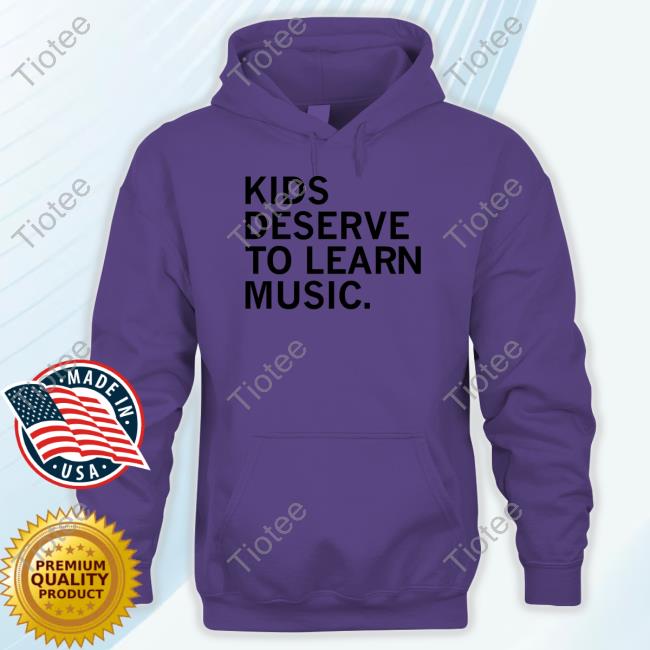 Raygun Store Kids Deserve To Learn Music New Shirt Raygun Kids Deserve To Learn Music T Shirt