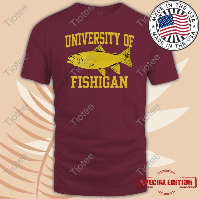 University Of Fishigan Tee Shirt