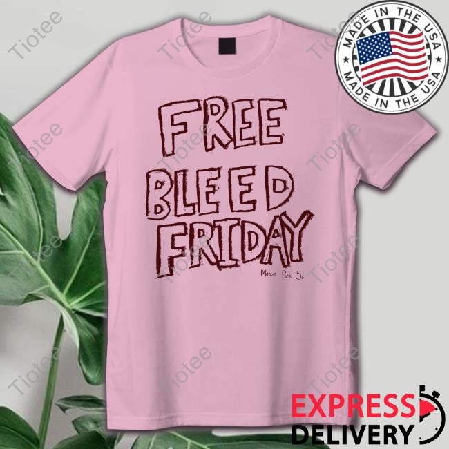 Free Bleed Friday Tee