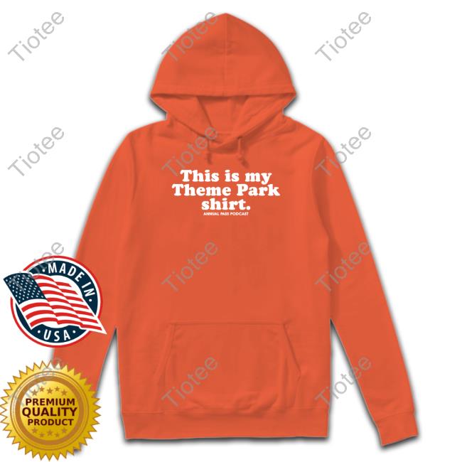 This Is My Theme Park Shirt Annual Pass Podcast Shirt