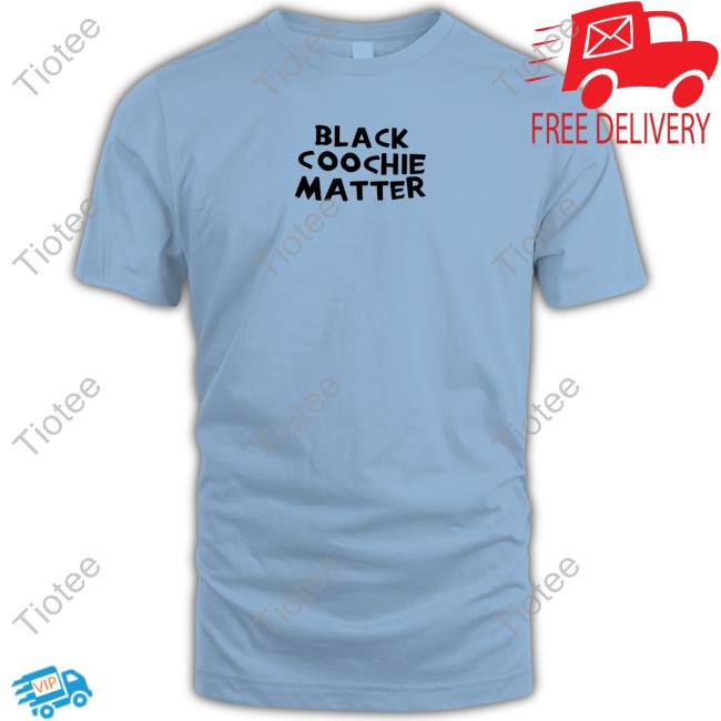 Official flvmeprincess Black Coochie Matter Sweatshirt Black Coochie Matter Tee